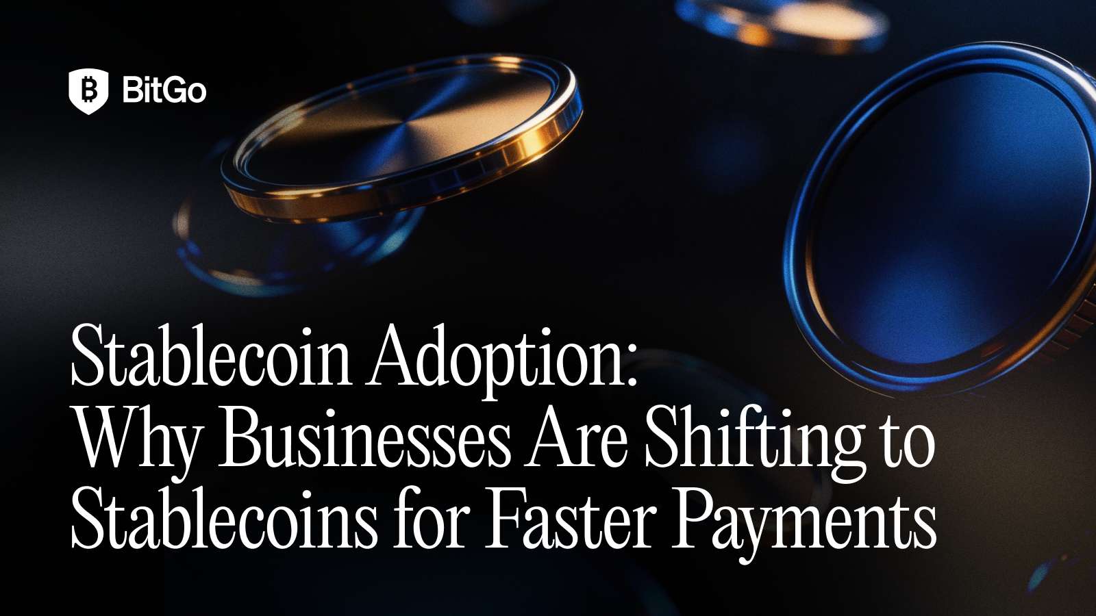 Stablecoin Adoption_ Why Businesses Are Shifting to Stablecoins for Faster Payments - 1.png