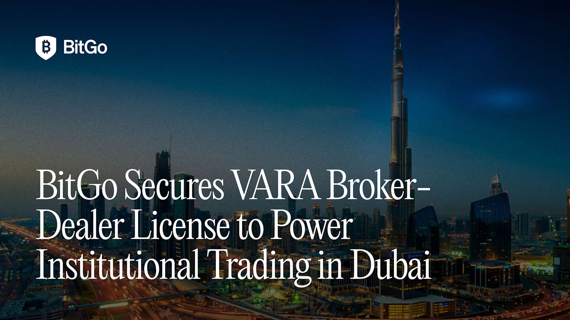 BitGo Secures VARA Broker-Dealer License to Power Institutional Trading in Dubai