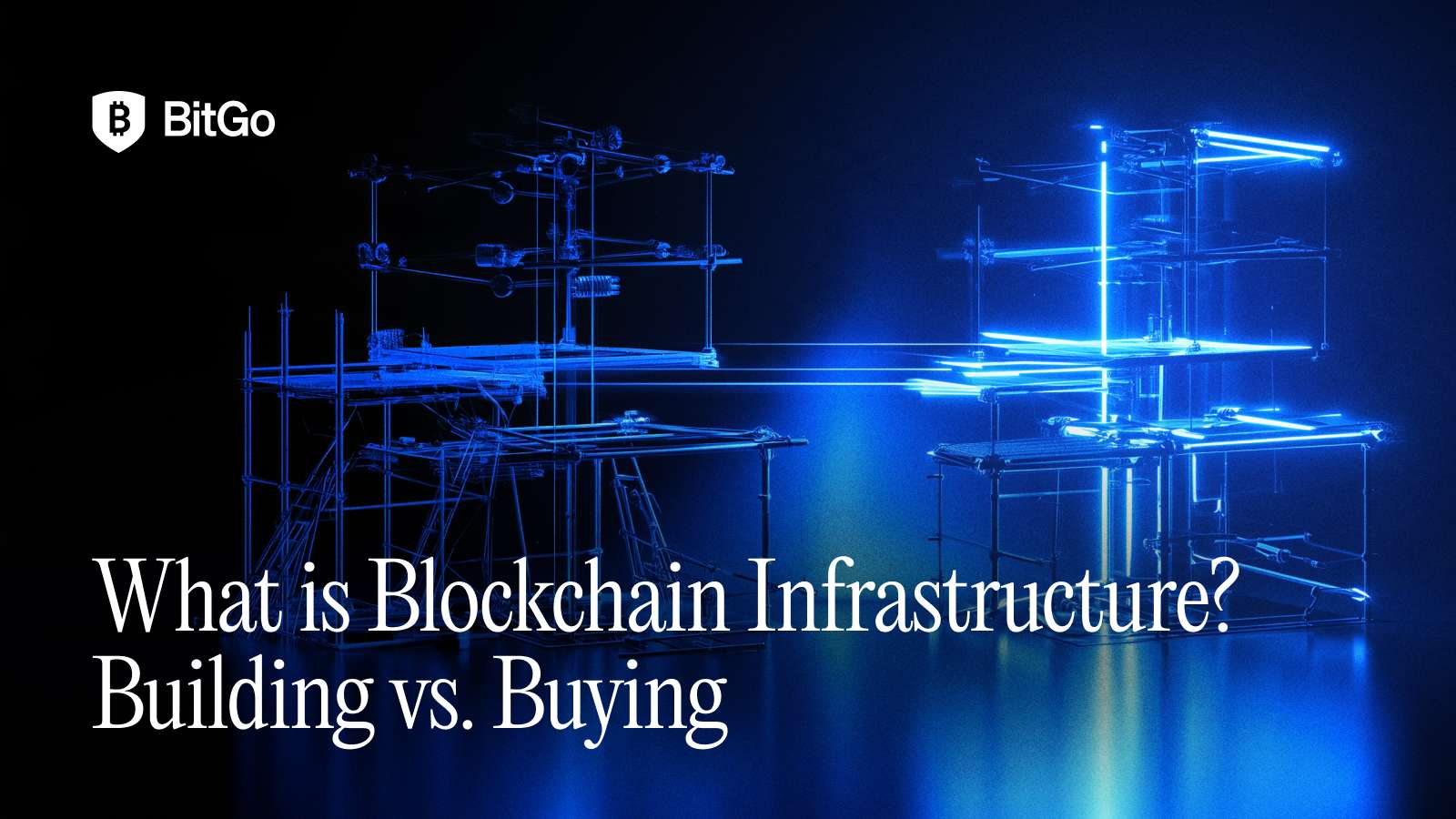 What is Blockchain Infrastructure? Building vs. Buying