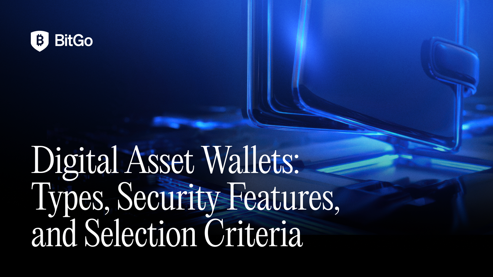 Digital Asset Wallets_ Types, Security Features, and Selection Criteria.png