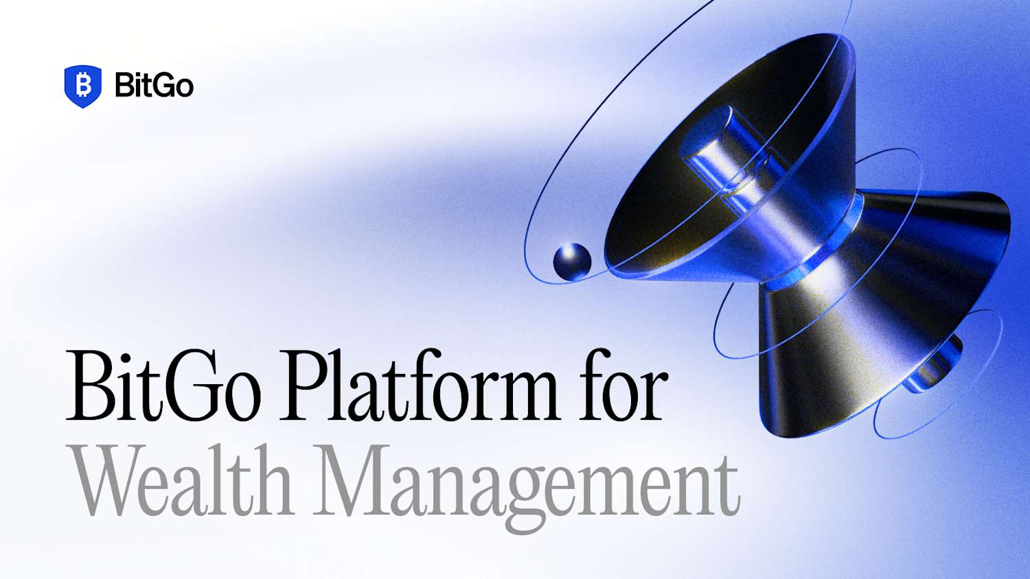Introducing BitGo’s Platform for Wealth Management.png