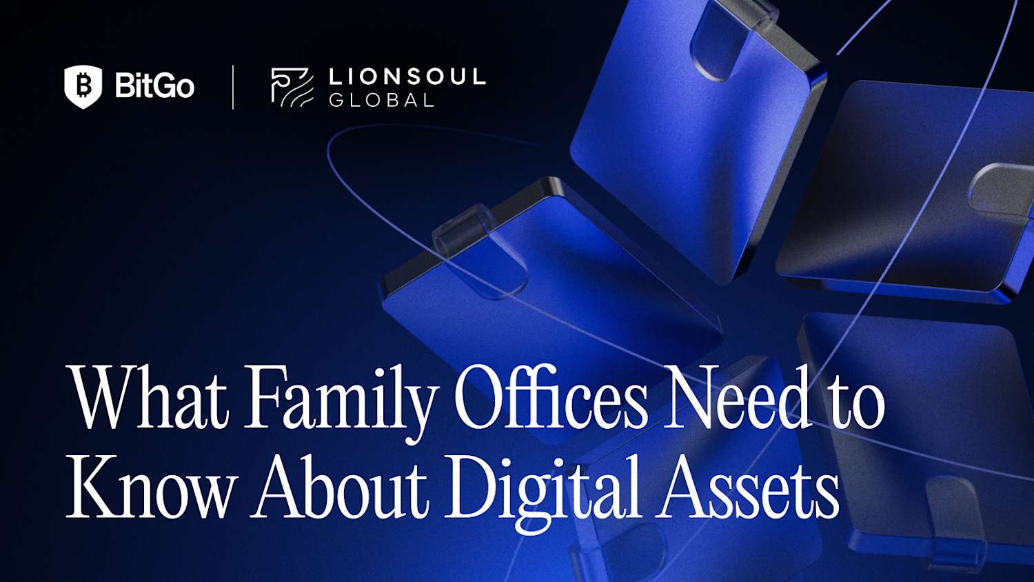 BitGo x Lionsoul Global_What Family Offices Need to Know.png