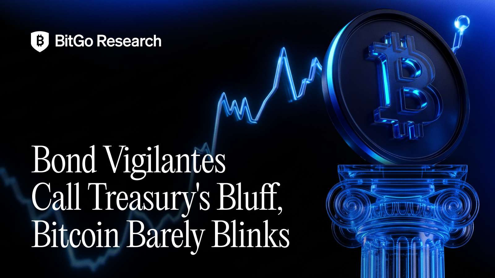Bond Vigilantes Call Treasury's Bluff, Bitcoin Barely Blinks