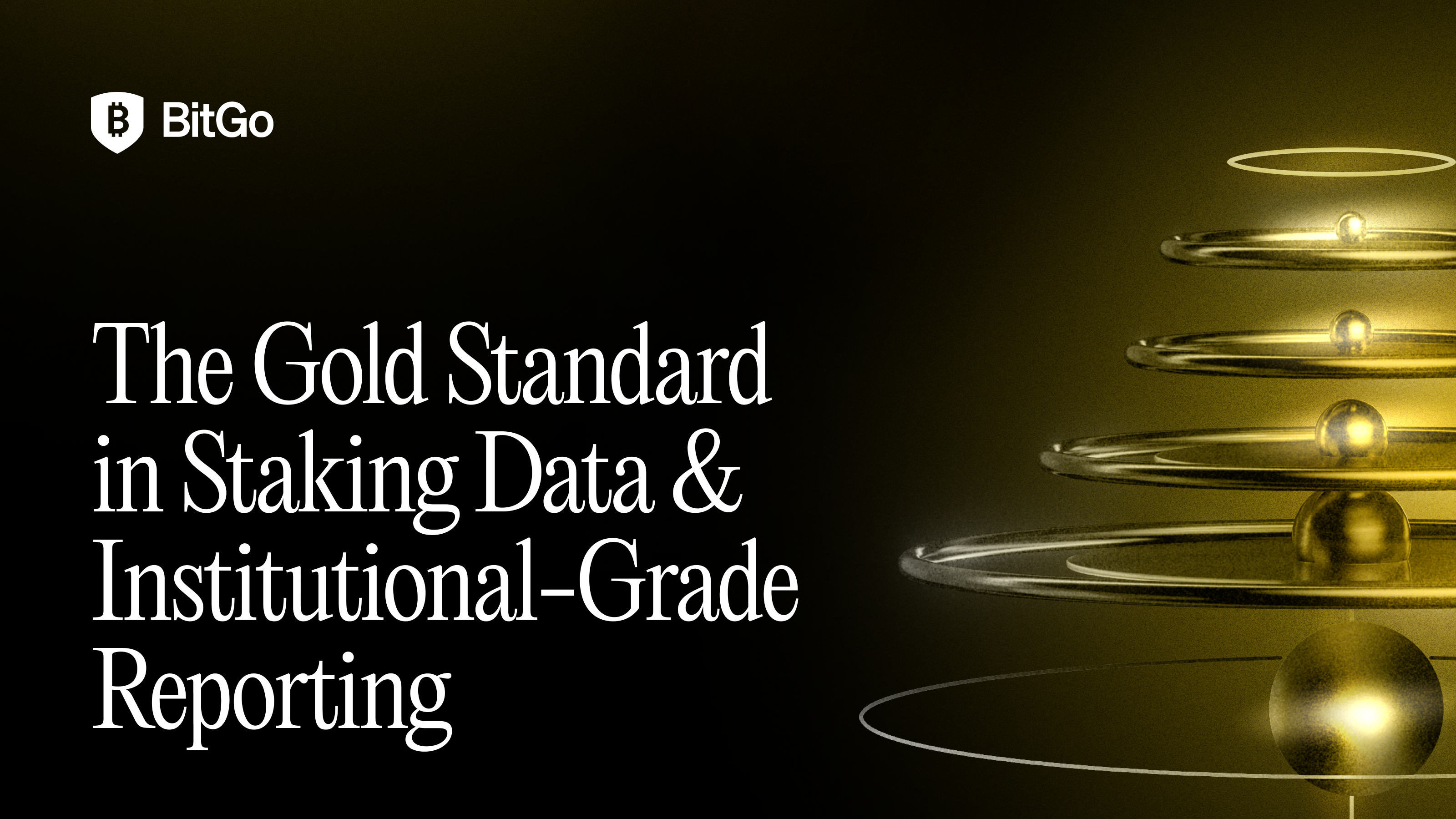 BitGo: The Gold Standard in Staking Data & Institutional-Grade Reporting