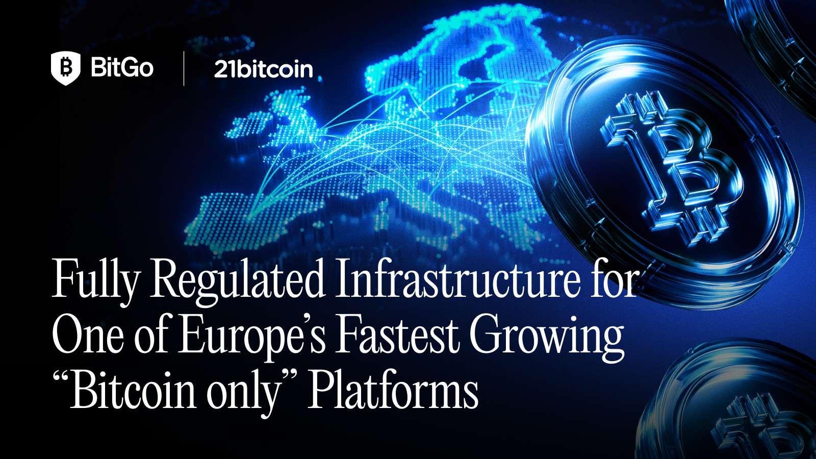 Fully Regulated Infrastructure for One of Europe’s Fastest Growing Bitcoin only Platforms.png