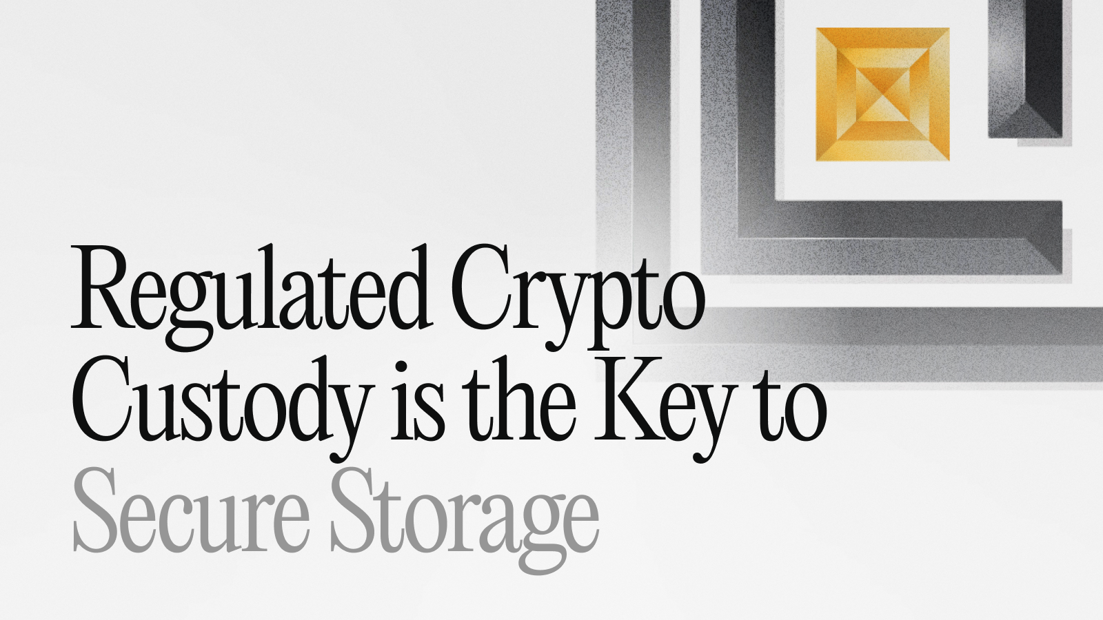 Blog Thumbnail - Regulated Crypto Custody is the Key to Secure Storage 
