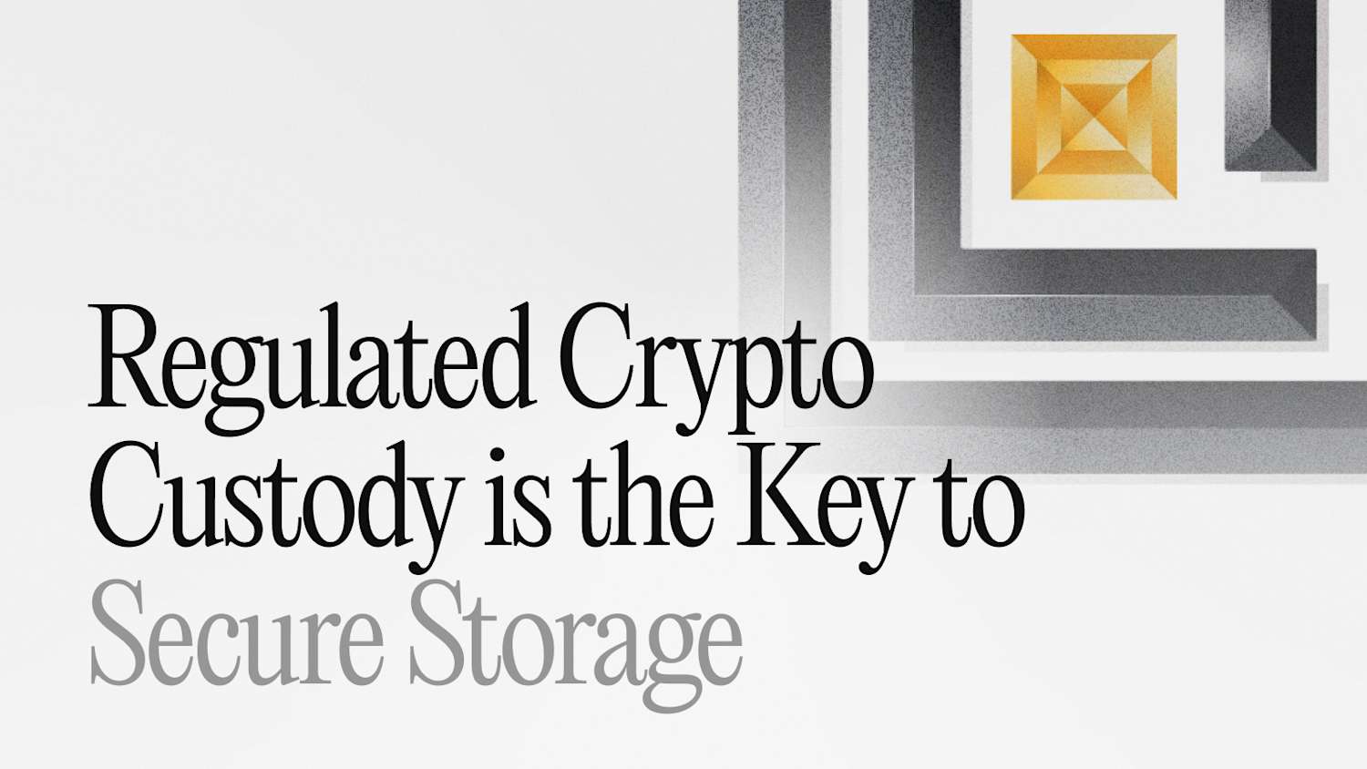 Blog Thumbnail - Regulated Crypto Custody is the Key to Secure Storage 