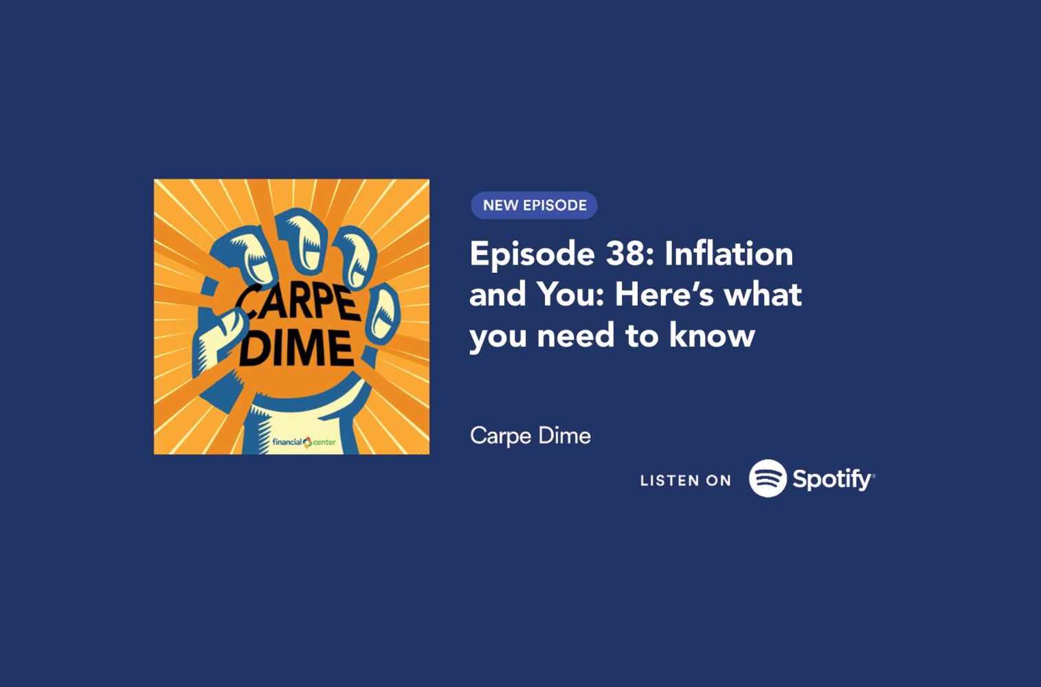 Carpe Dime - Episode 38 - Inflation and You: Here's what you need to know