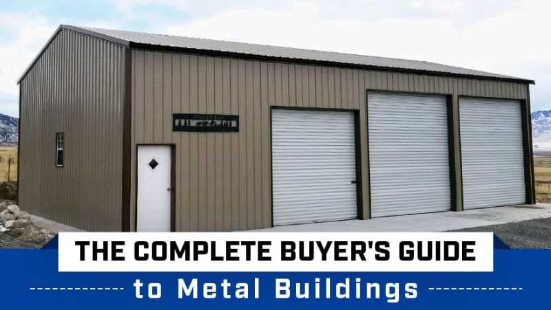 The Complete Buyer's Guide to Metal Buildings