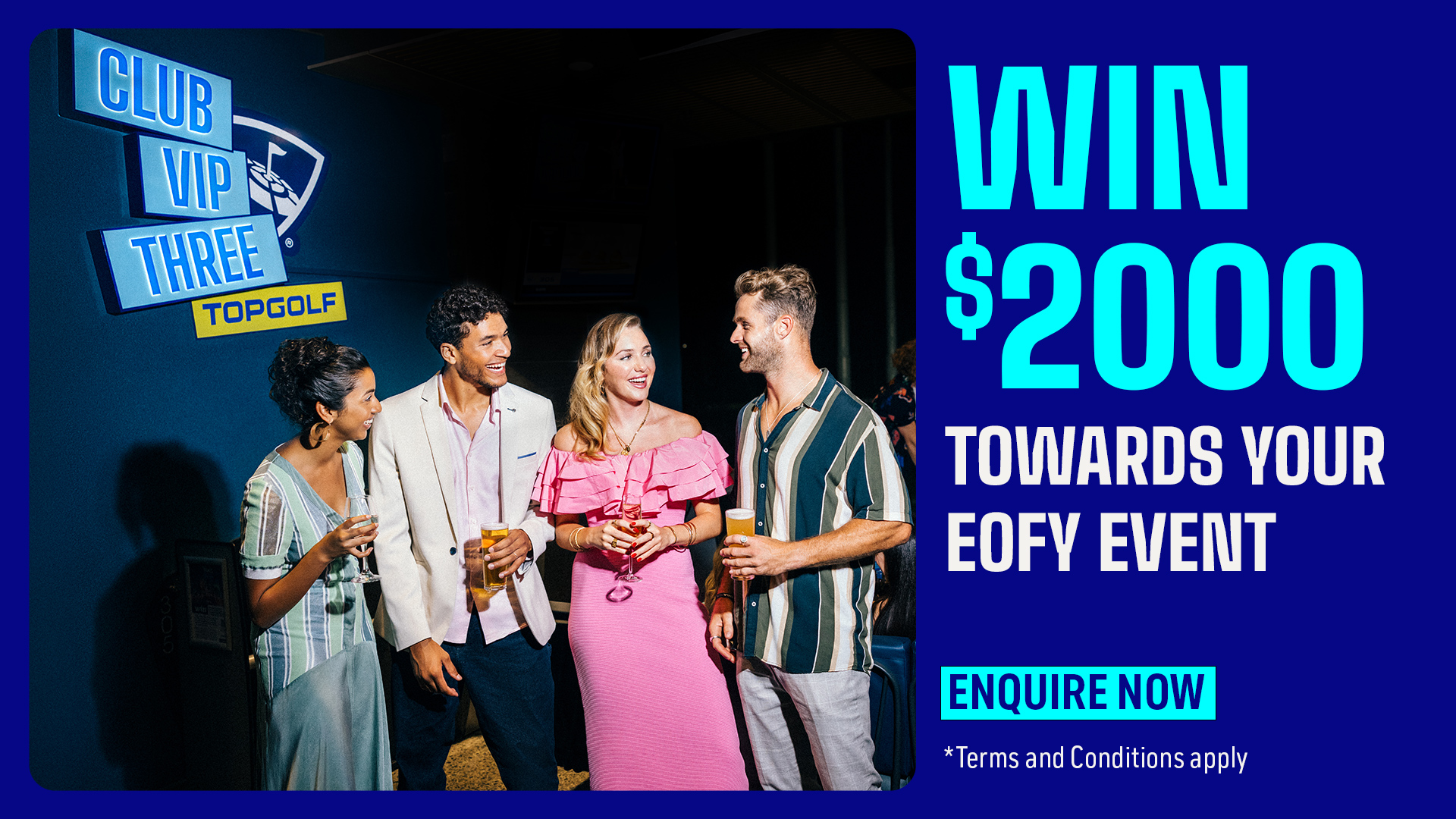 Four people dressed in semi-formal attire stand together, smiling and holding drinks at a social event. The text beside them reads: “Win $2000 towards your EOFY event. Enquire now. Terms and conditions apply.”.