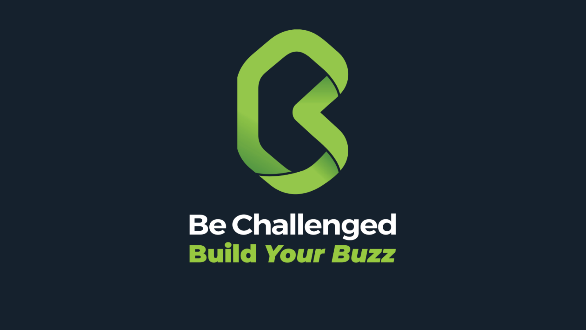 A green, abstract "B" logo appears above the text "Be Challenged" in white and "Build Your Buzz" in green, all on a dark background.