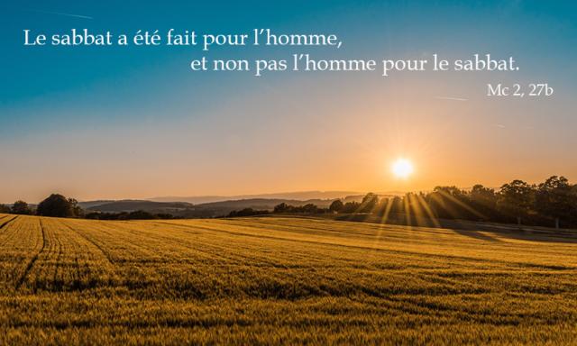 Jésus Aujourd'hui – « Le sabbat a été fait pour l’homme, et non pas l ...