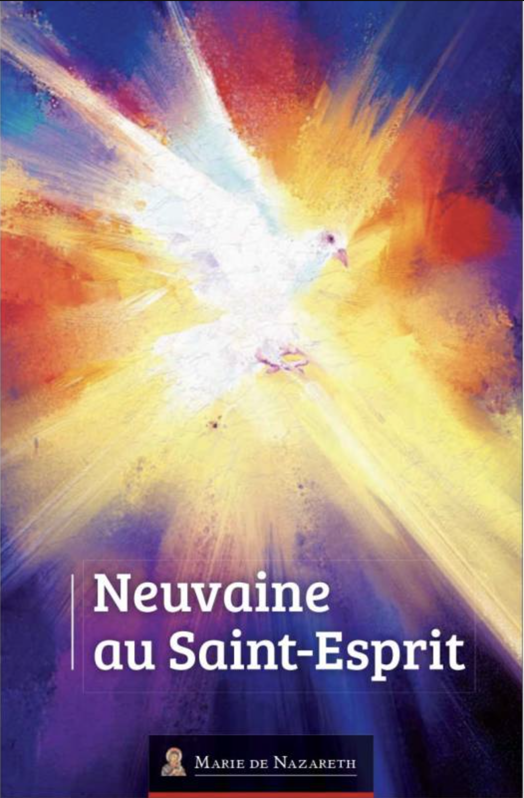 Neuvaine Au Saint-Esprit Avec Marie Livret-Marie De Nazareth