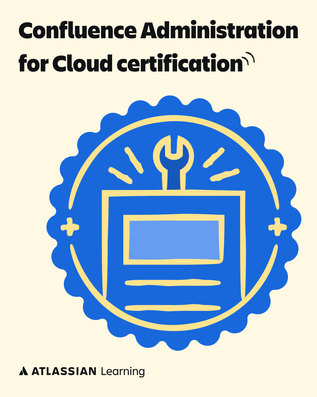 atlassian, confluence administration certification, atlassian certified professional, confluence admin for cloud, atlassian learning, confluence training, confluence certification exam, confluence cloud admin, admin credential, atlassian certification