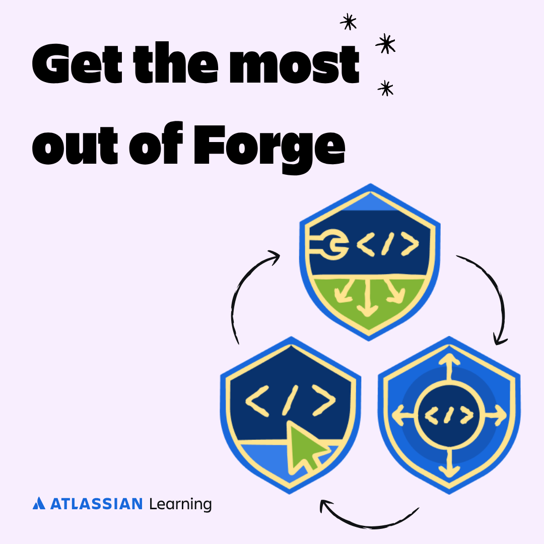 atlassian, forge, forge learning path, atlassian learning, cloud app development, forge app development, build forge apps, atlassian certification, developer training, jira app development, confluence app development, automation, ui frameworks
