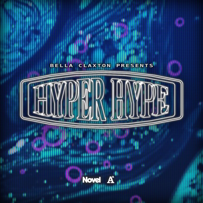 Bella Claxton Presents Hyper Hype