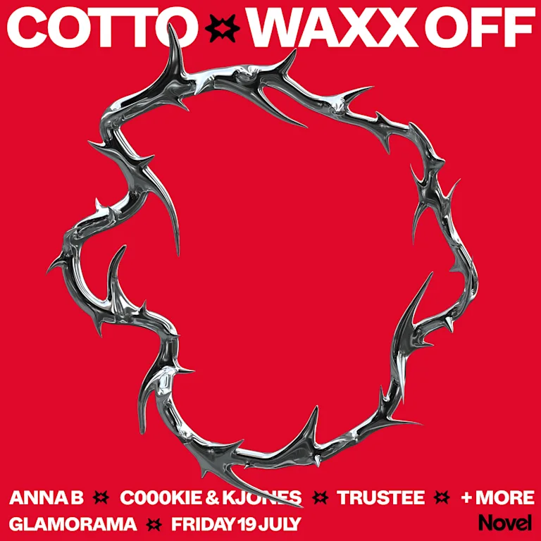 Novel Presents Cotto + WAXX OFF