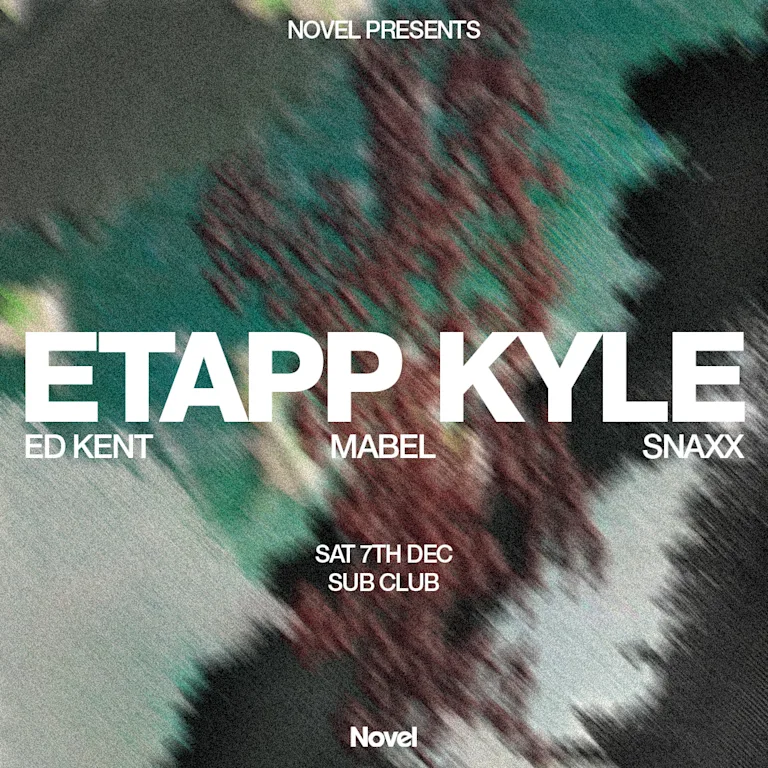 Novel presents Etapp Kyle at Sub Club