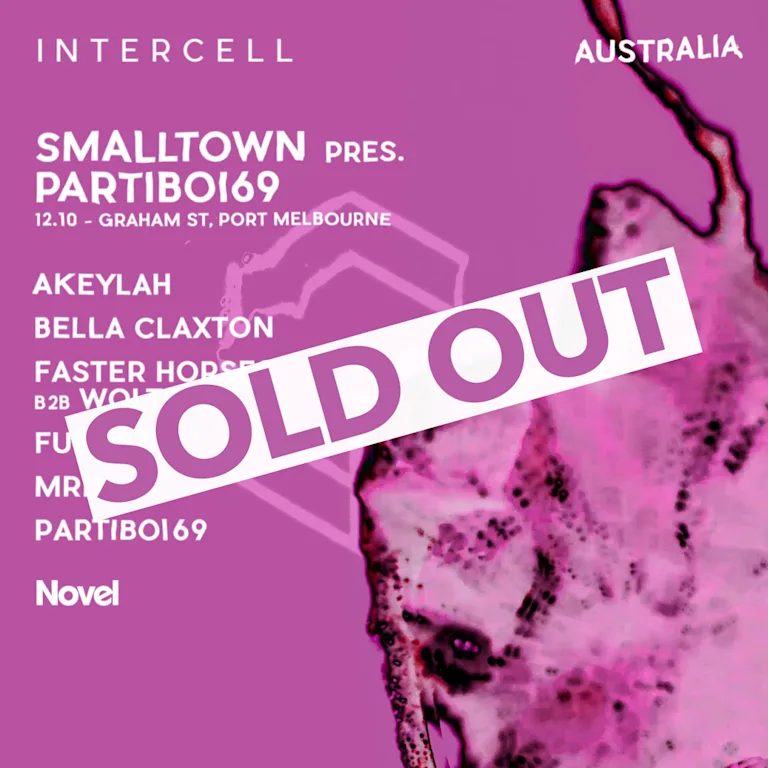 SOLD OUT - Intercell x smalltown pres. Partiboi69