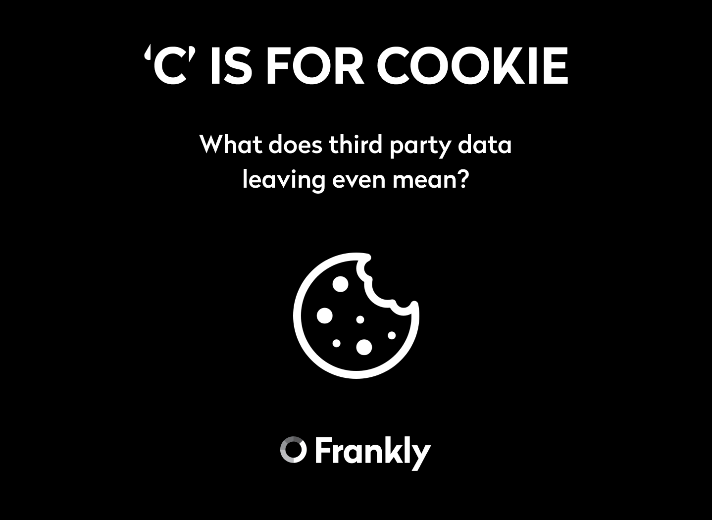 'C' Is For Cookie: What does third party data leaving even mean?