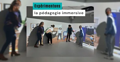 Expérimentons la pédagogie immersive