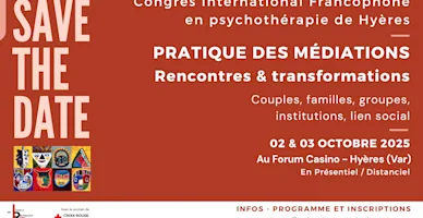 congrès international francophone de Hyères en psychothérapie 2025 en partenariat avec la Croix-Rouge Compétence d'Ollioules