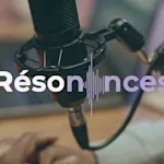Résonances, un podcast pour écouter, comprendre et rassembler