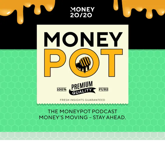 Money Pot Incentive MoneyPot: A Money20/20 Podcast