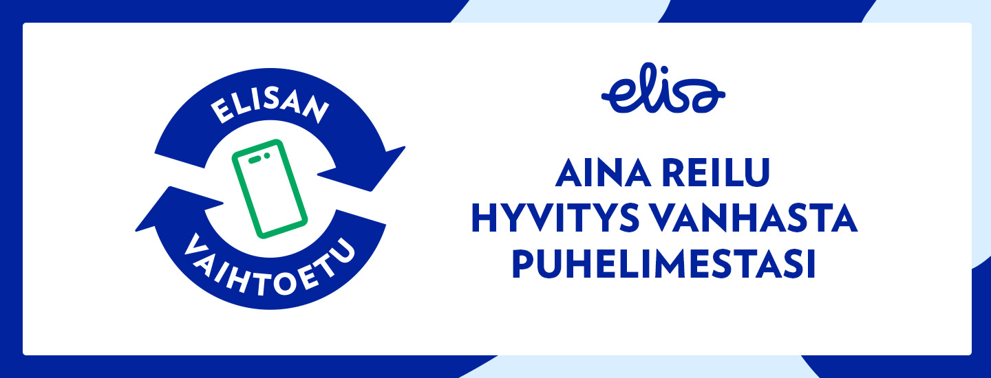 Elisa Vaihtoetu – Aina reilu hyvitys vanhasta puhelimestasi