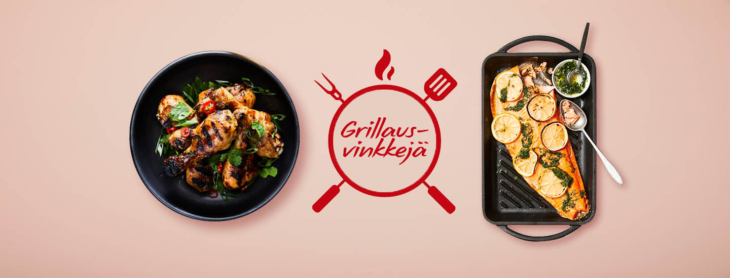 Vinkkejä grillaukseen - Grillaa vaikka koko menu!