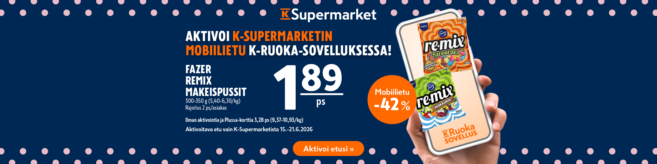 K-Supermarketin mainos, jossa Fazer Remix -karkkipusseja hintaan 1,89 ps ja 42 %:n mobiilisovellusalennus. Voimassa 15.–21.6.2026.