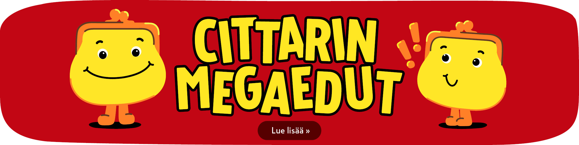 Kukkaroa hellitään Cittarissa! Tervetuloa edullisille ostoksille Cittarin megaeduille. ​