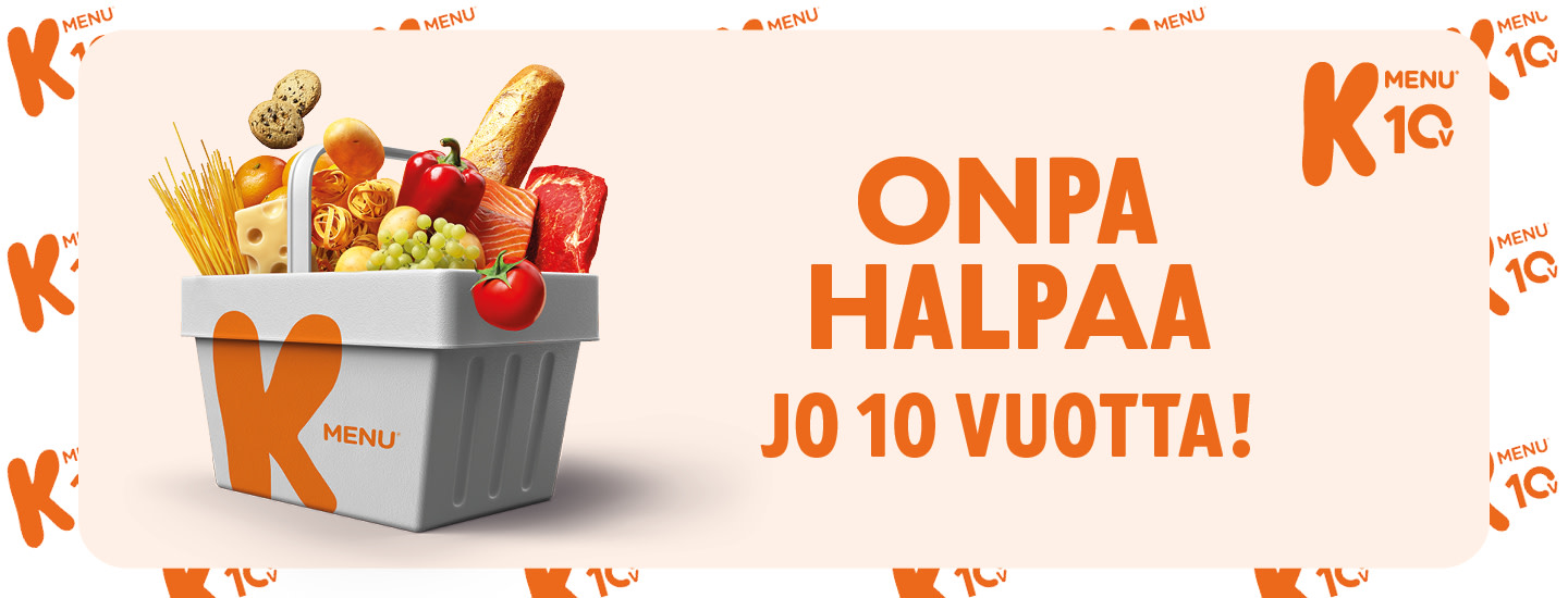 K-Menu – Onpa halpaa jo 10 vuotta!