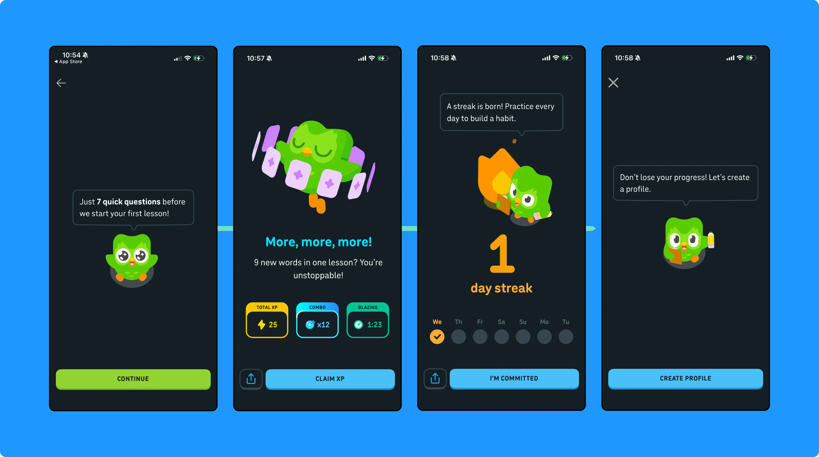 Duolingo hands you the XP, the streak, and the "you're unstoppable" moment first. Only then does it ask you to create a profile, right when you've got progress worth saving.