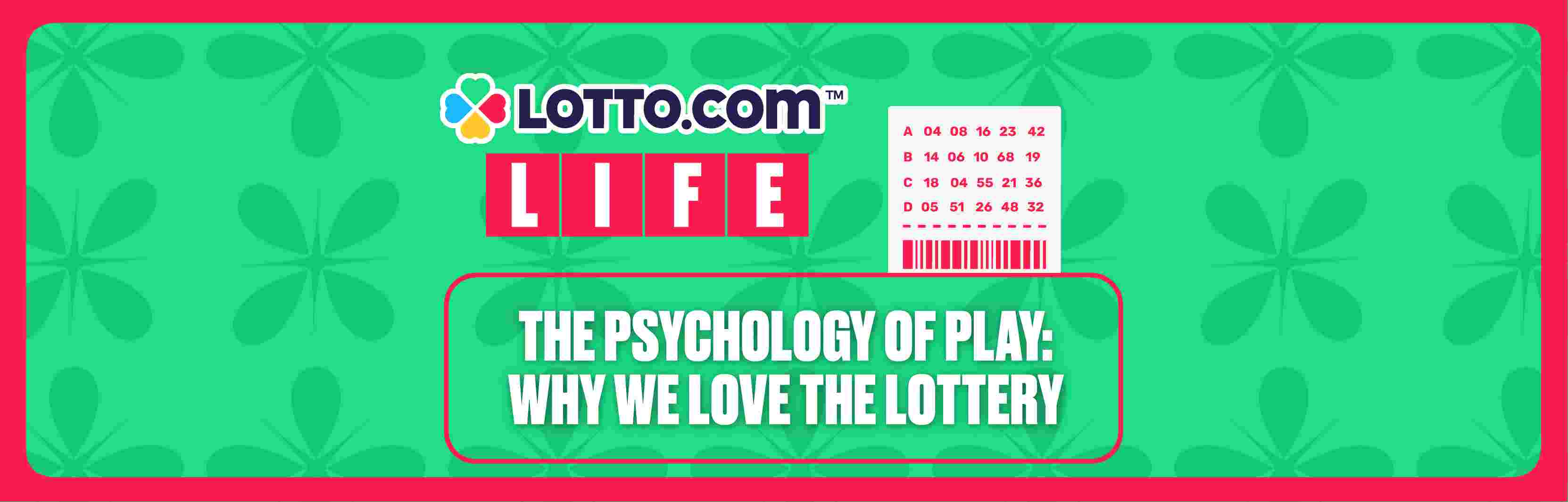 The Psychology of Play: Why We Love the Lottery
