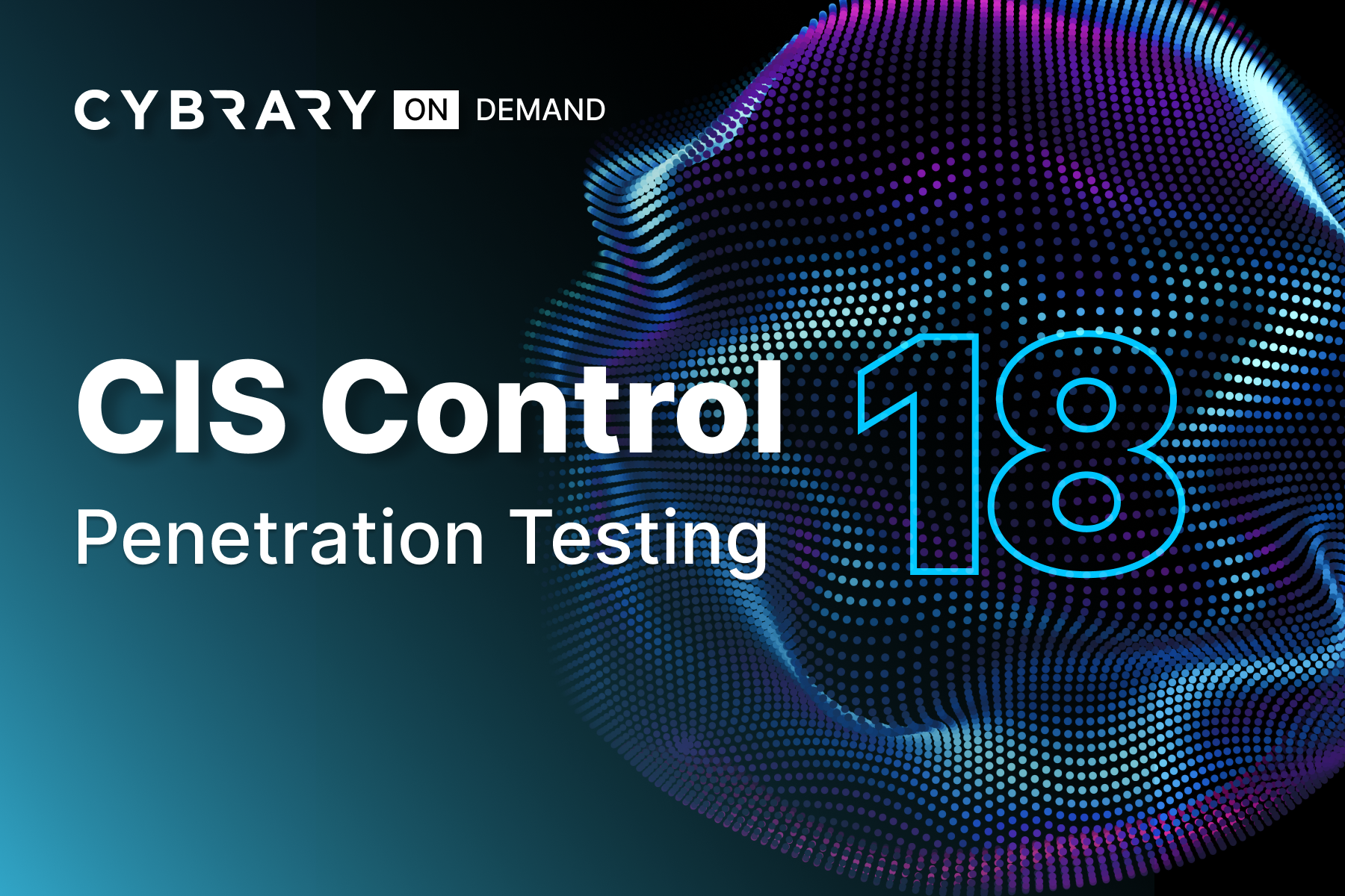 CIS Critical Security Control 18: Penetration Testing | Cybrary