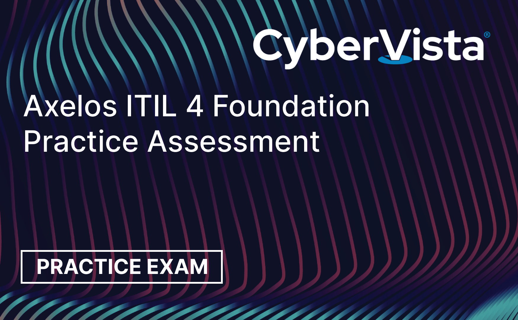 Axelos ITIL 4 Foundation Practice Assessment | Cybrary