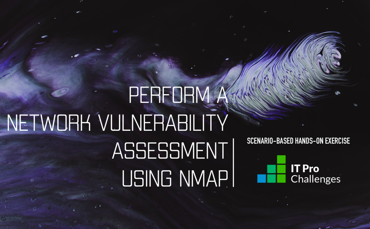 Perform A Network Vulnerability Assessment Using Nmap IT Pro Challenge ...