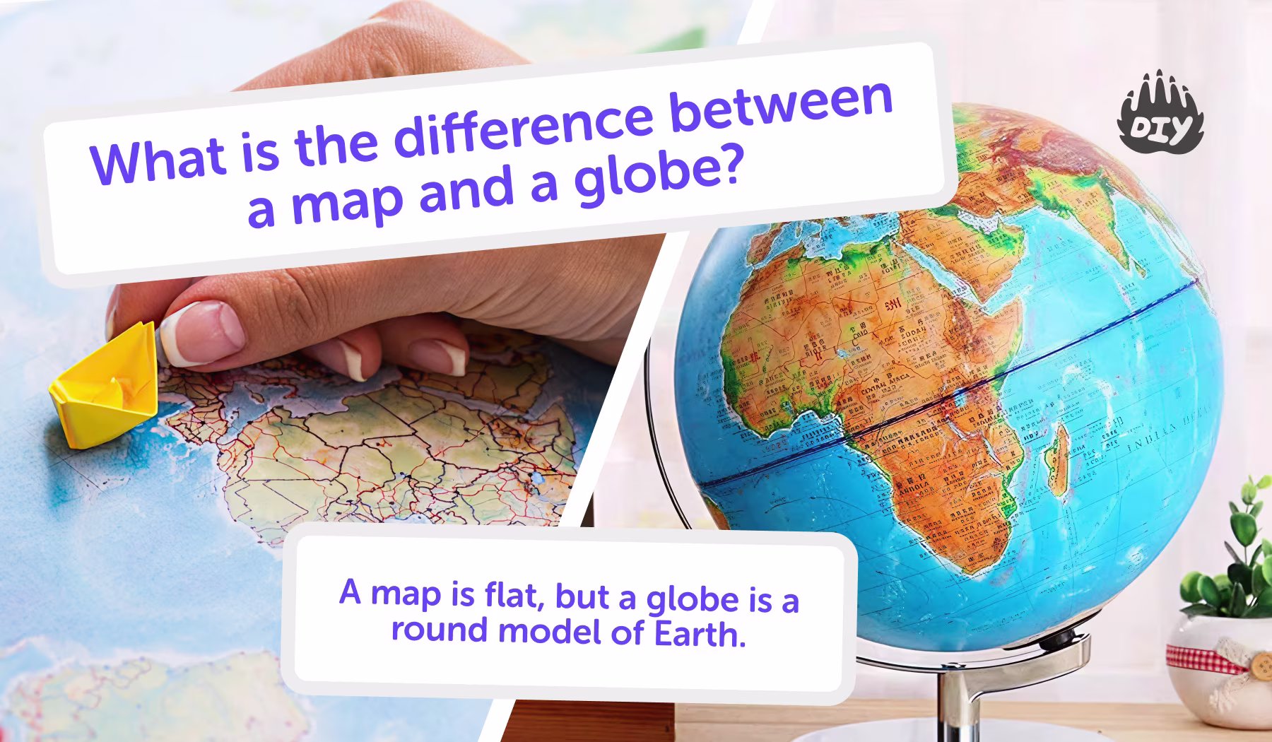 What does What Is the Difference Between a Map and a Globe?  mean? Meaning & Definition - DIY Blog