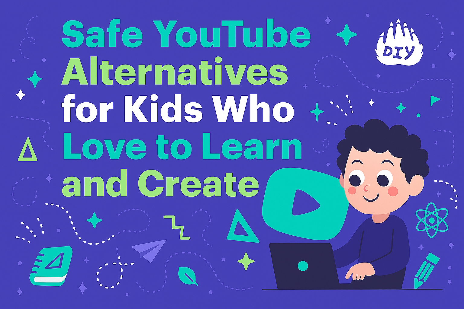 Safe YouTube Alternatives for Kids Who Love to Learn and Create