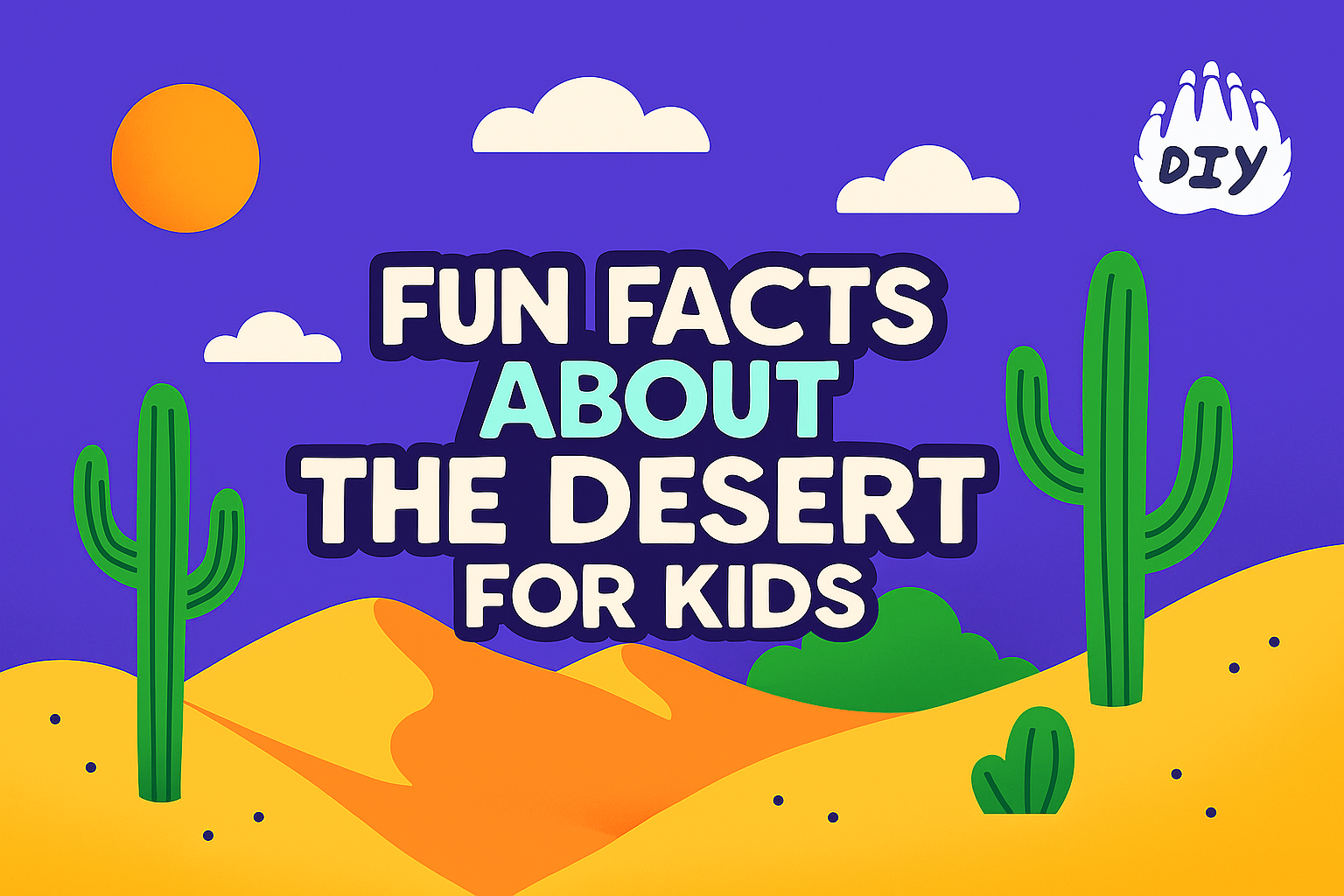 Fun Facts About the Desert for Kids