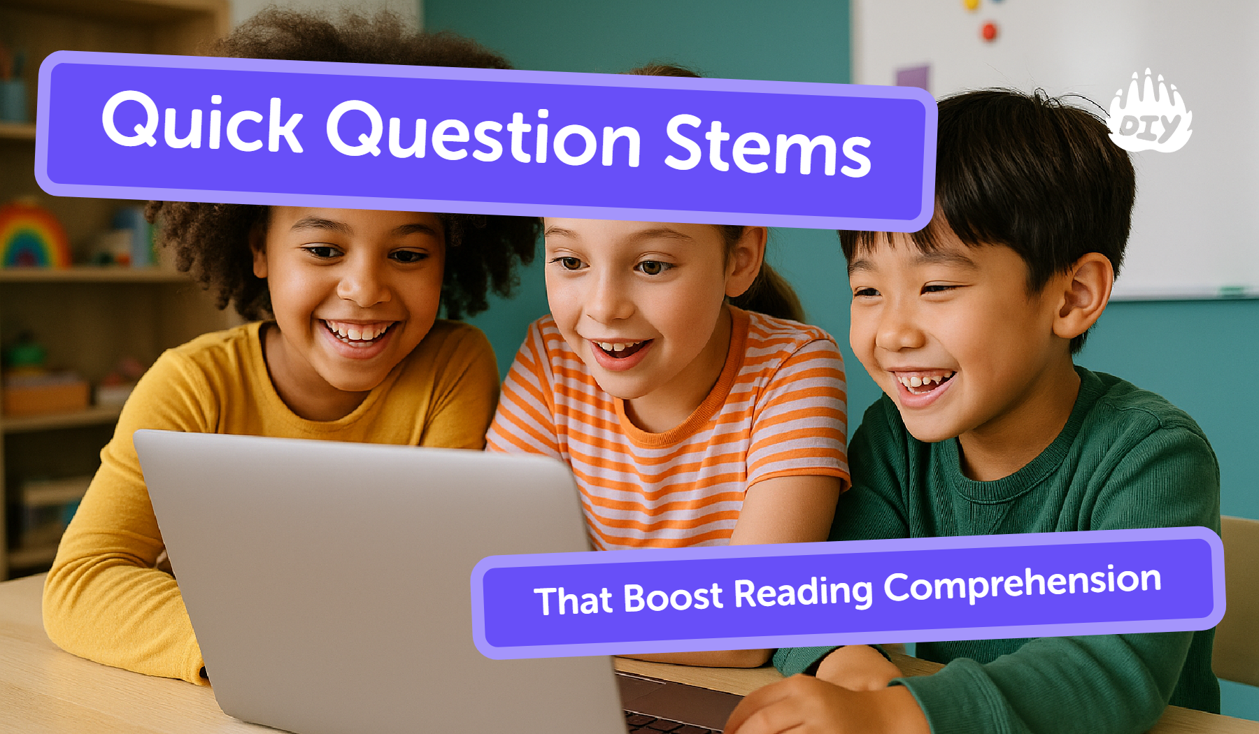 Quick Question Stems That Boost Reading Comprehension
