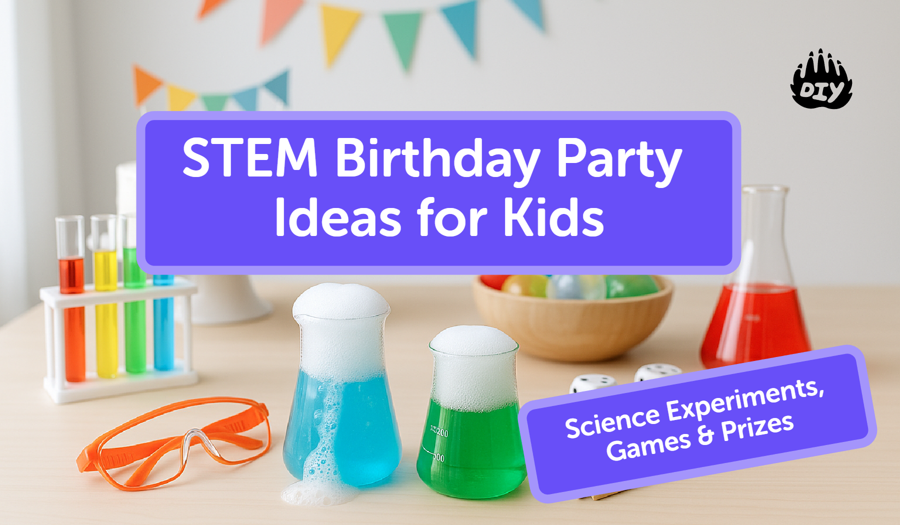 STEM Birthday Party Ideas for Kids (Science Experiments, Games & Prizes)