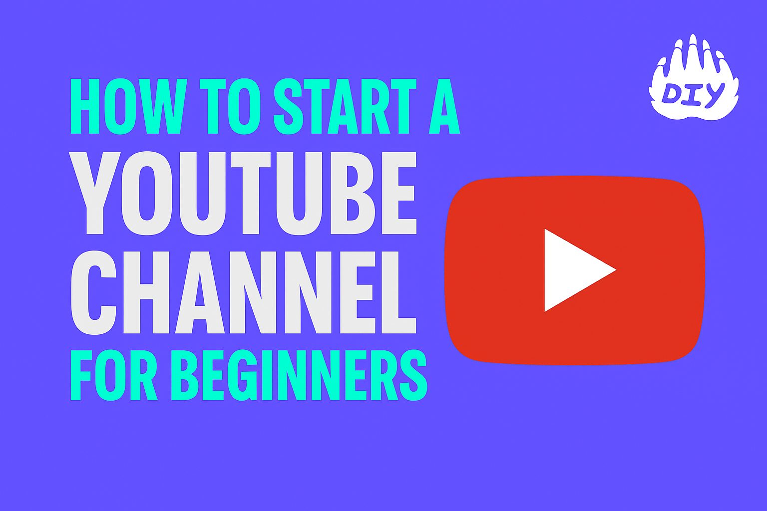 How to Start a YouTube Channel for Beginners