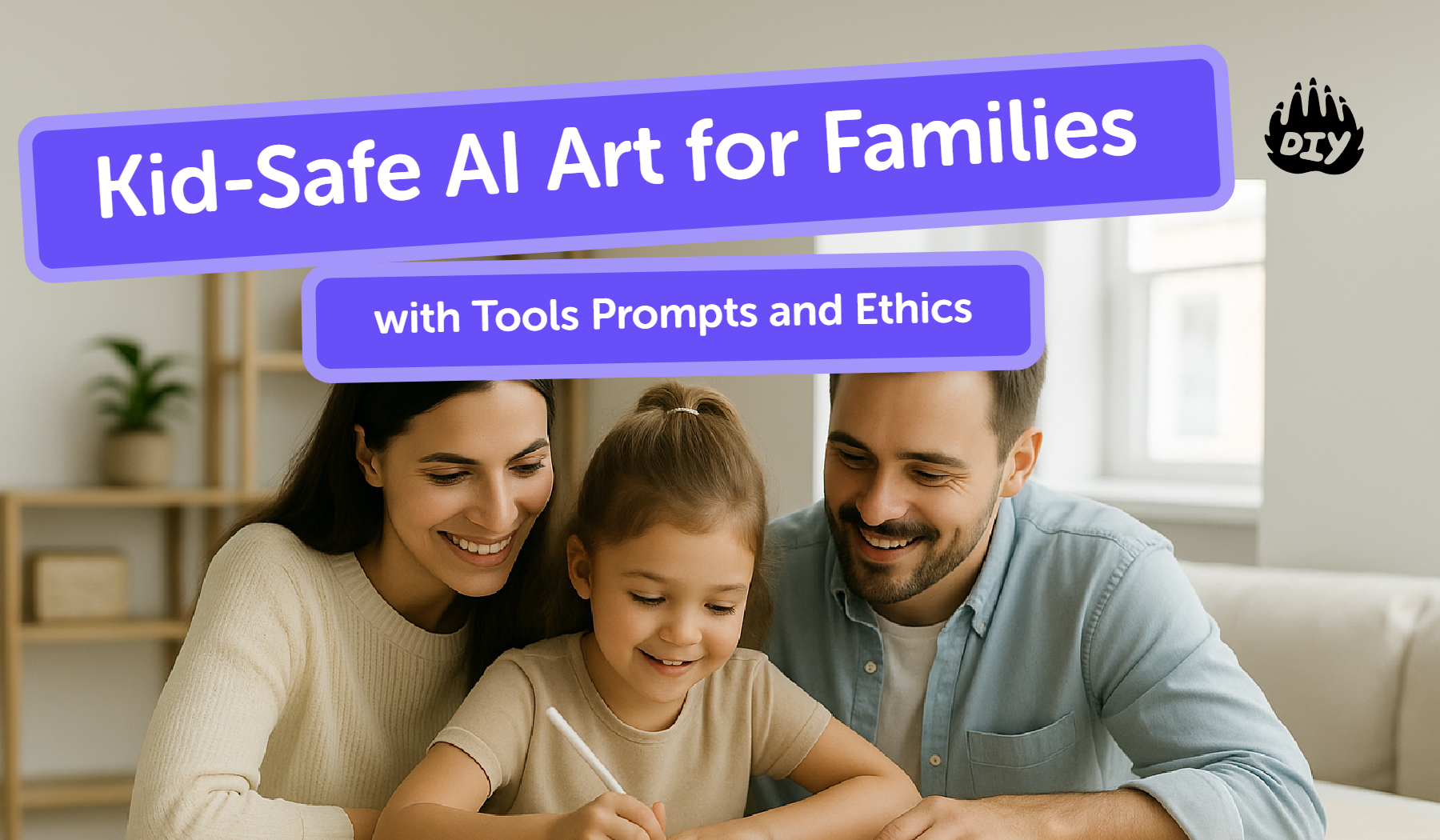 Kid-Safe AI Art for Families with Tools Prompts and Ethics