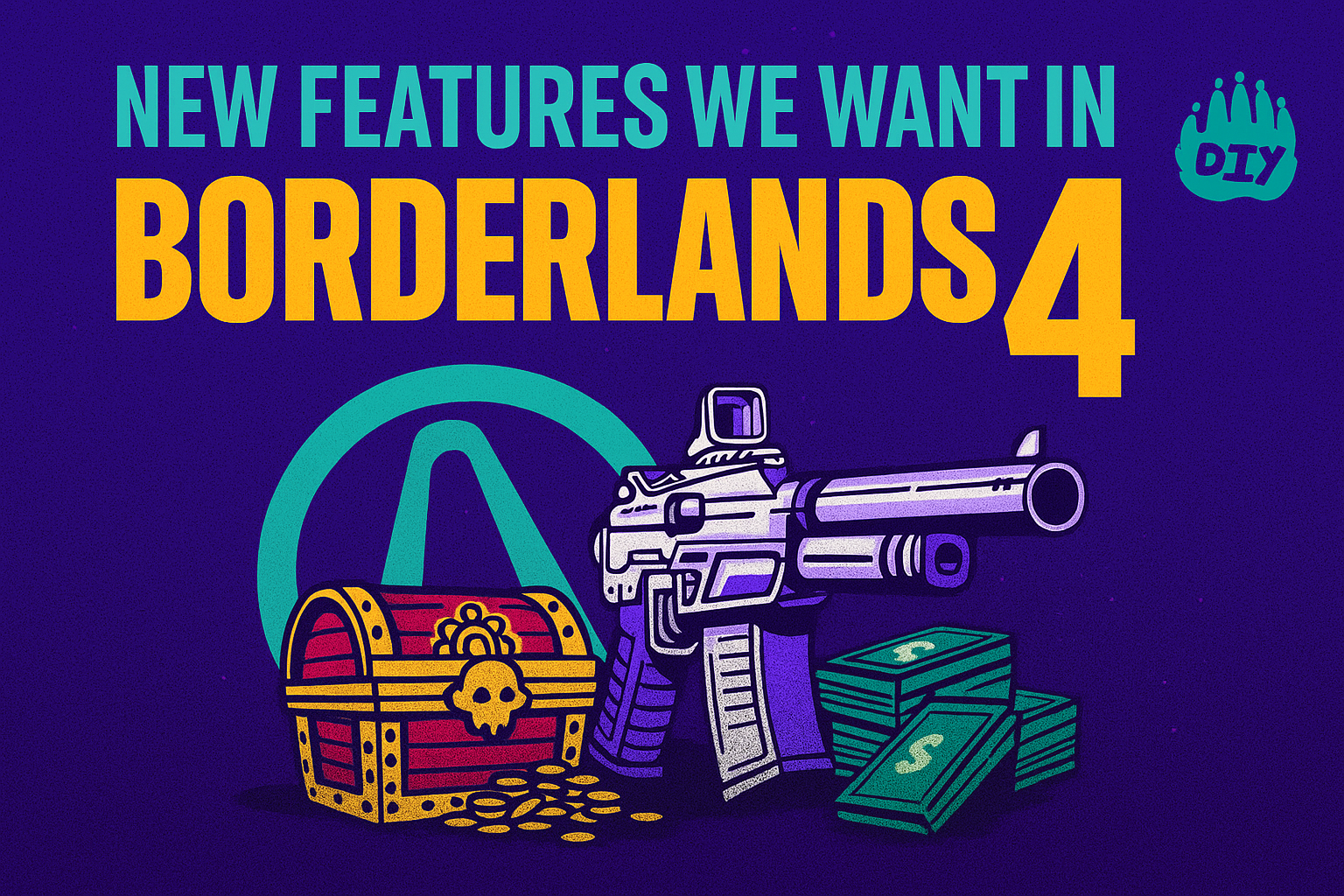 What does New Features We Want in Borderlands 4 (And What to Leave Behind) mean? Meaning & Definition - DIY Blog