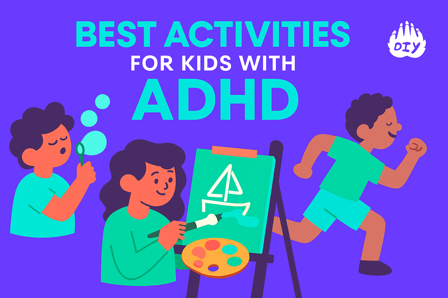 What does Best ADHD Activities for Kids DIY-Approved mean? Meaning & Definition - DIY Blog