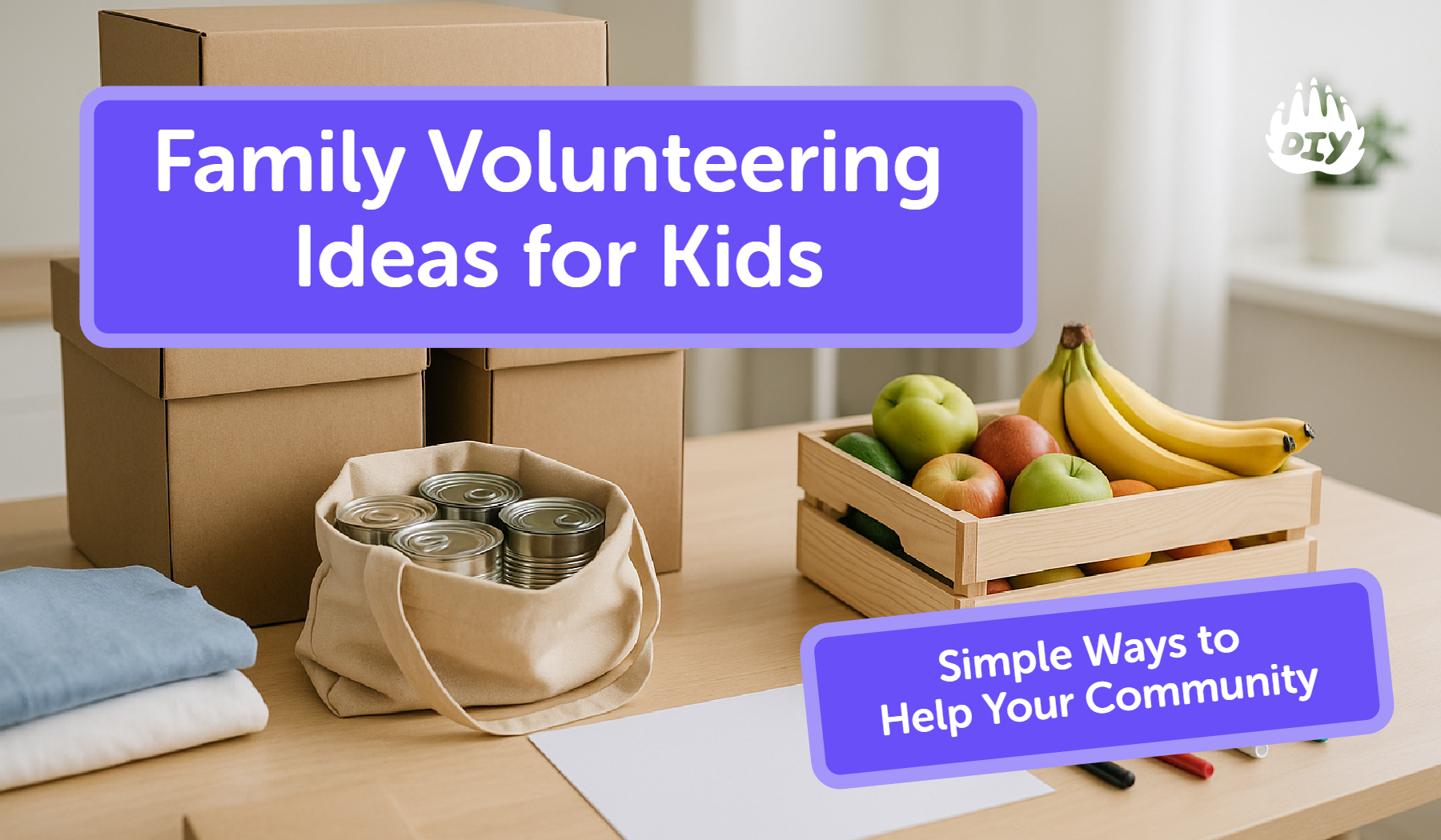 Family Volunteering Ideas for Kids: Simple Ways to Help Your Community