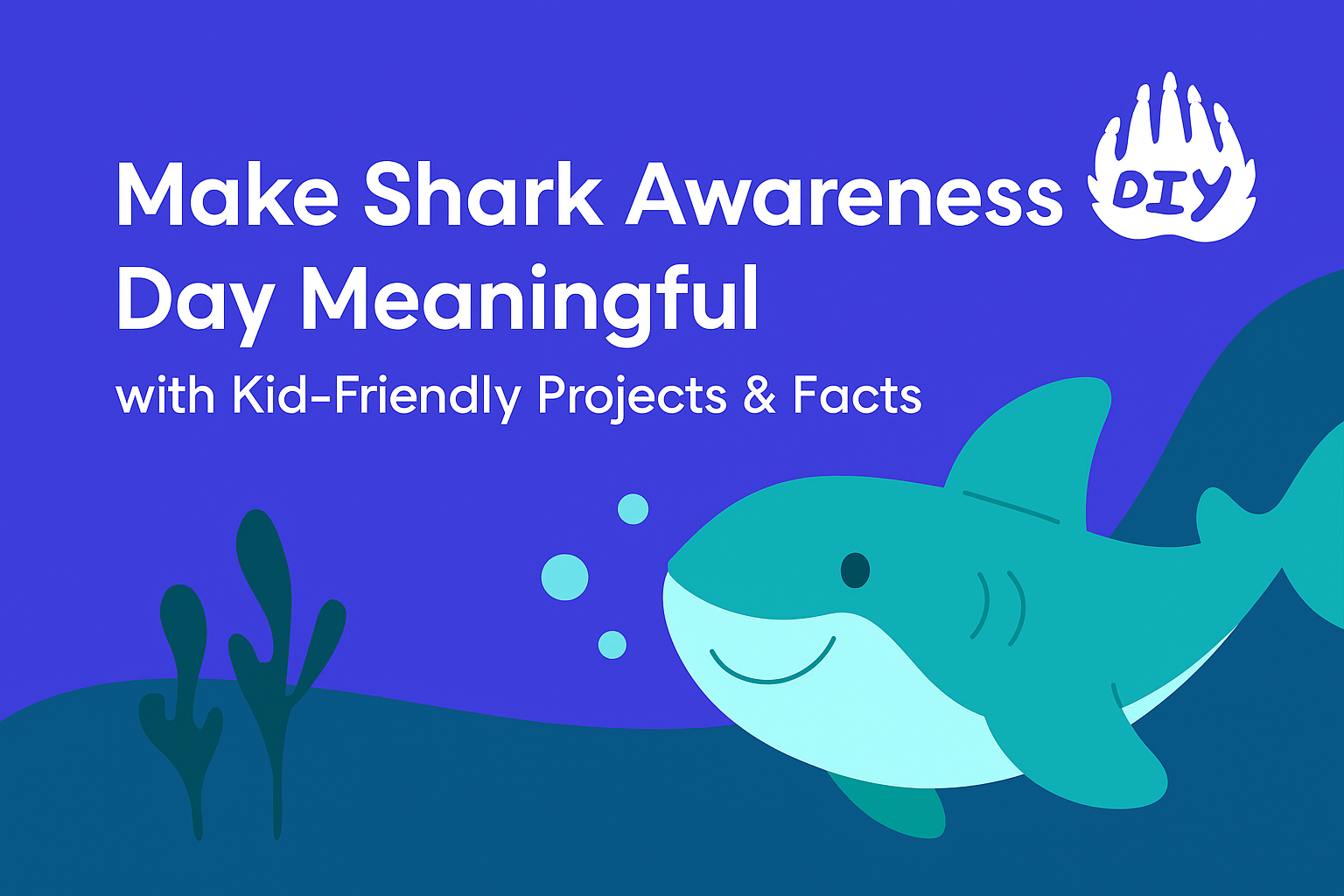 Make Shark Awareness Day Meaningful with Kid-Friendly Projects & Facts