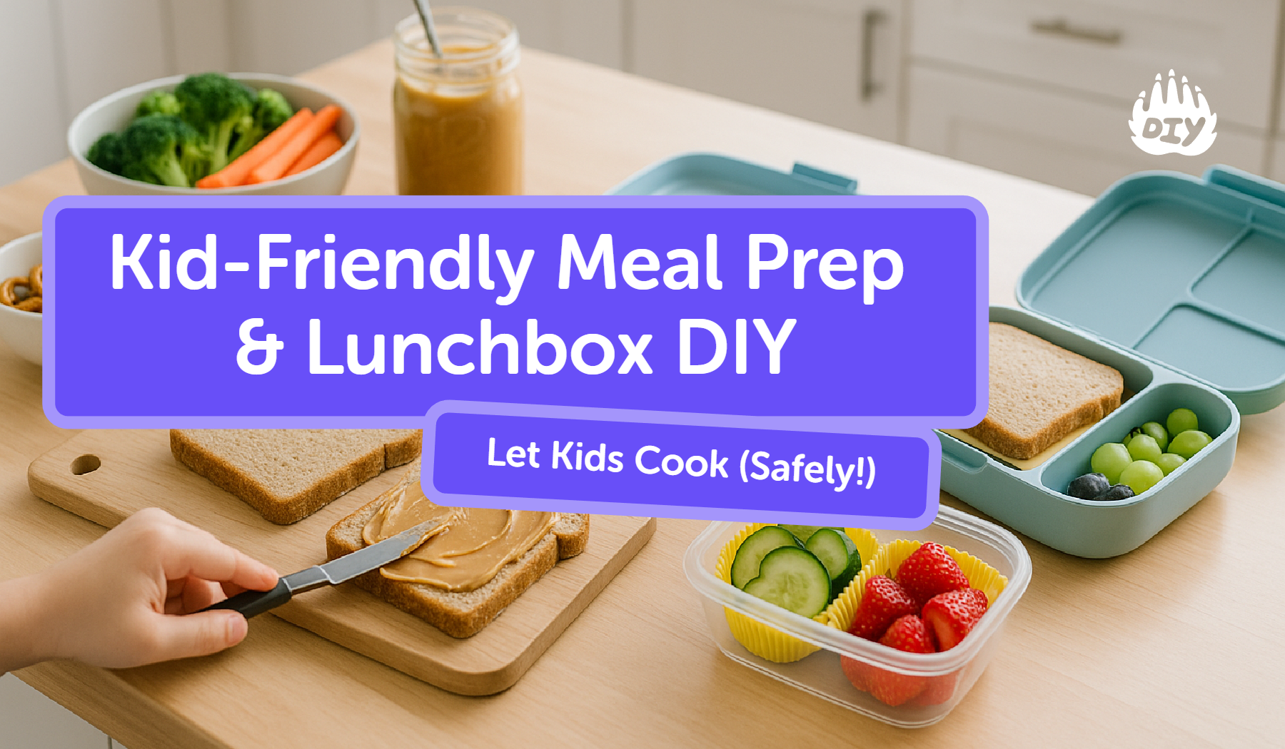 Kid-Friendly Meal Prep & Lunchbox DIY: Let Kids Cook (Safely!)